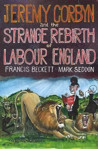 Jeremy Corbyn and the Strange Rebirth of Labour England cover
