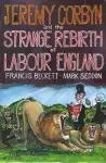 Jeremy Corbyn and the Strange Rebirth of Labour England cover
