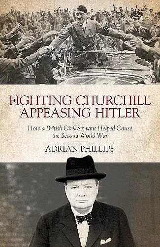 Fighting Churchill, Appeasing Hitler cover