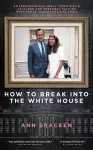 How to Break Into the White House cover