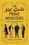 The Not Quite Prime Ministers cover