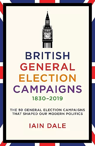 British General Election Campaigns 1830-2019 cover