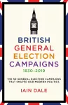 British General Election Campaigns 1830-2019 cover