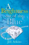 A Brightness Out of the Blue cover