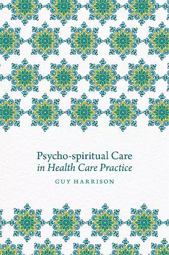 Psycho-spiritual Care in Health Care Practice cover