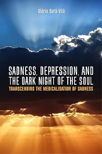 Sadness, Depression, and the Dark Night of the Soul cover