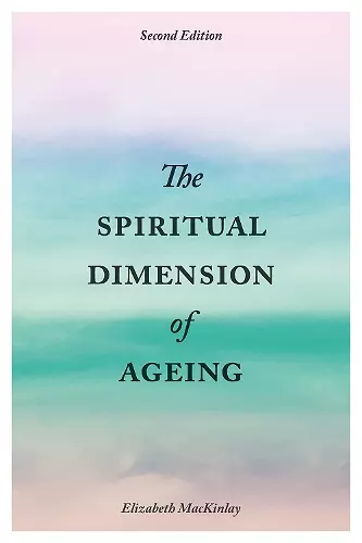 The Spiritual Dimension of Ageing, Second Edition cover