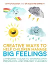 Creative Ways to Help Children Manage BIG Feelings cover