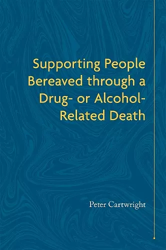 Supporting People Bereaved through a Drug- or Alcohol-Related Death cover