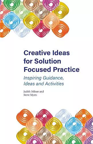 Creative Ideas for Solution Focused Practice cover