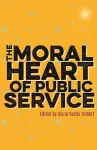 The Moral Heart of Public Service cover