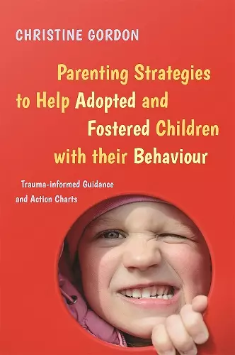 Parenting Strategies to Help Adopted and Fostered Children with Their Behaviour cover