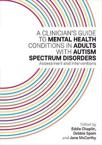 A Clinician's Guide to Mental Health Conditions in Adults with Autism Spectrum Disorders cover