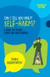 Can I Tell You About Self-Harm? cover