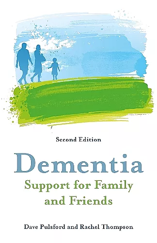 Dementia - Support for Family and Friends, Second Edition cover