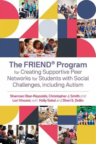 The FRIEND® Program for Creating Supportive Peer Networks for Students with Social Challenges, including Autism cover