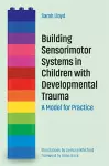 Building Sensorimotor Systems in Children with Developmental Trauma cover