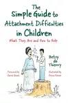 The Simple Guide to Attachment Difficulties in Children cover