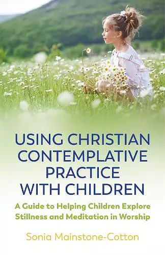 Using Christian Contemplative Practice with Children cover