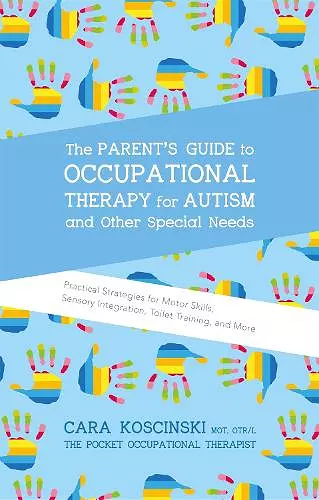 The Parent's Guide to Occupational Therapy for Autism and Other Special Needs cover