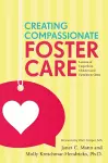 Creating Compassionate Foster Care cover