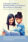 A Parents' Guide to PANDAS, PANS, and Related Neuroimmune Disorders cover