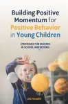 Building Positive Momentum for Positive Behavior in Young Children cover