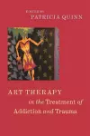 Art Therapy in the Treatment of Addiction and Trauma cover