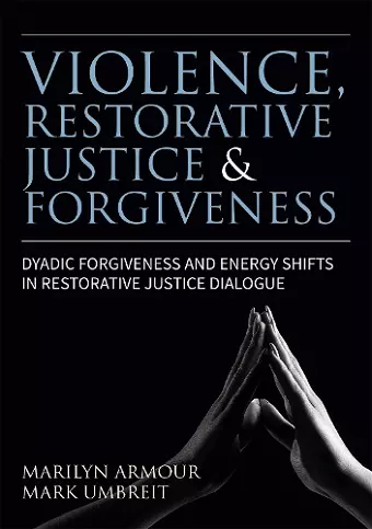 Violence, Restorative Justice, and Forgiveness cover