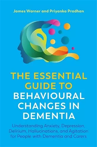 The Essential Guide to Behavioural Changes in Dementia cover