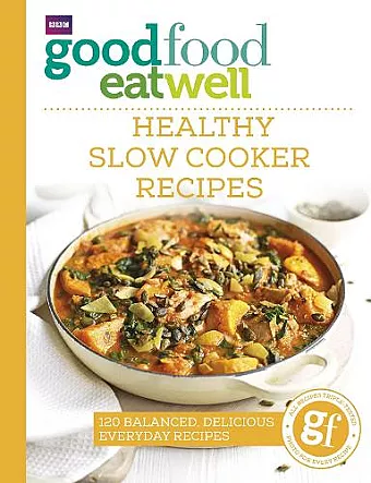 Good Food Eat Well: Healthy Slow Cooker Recipes cover