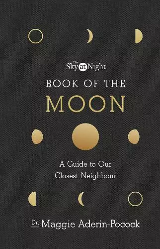 The Sky at Night: Book of the Moon – A Guide to Our Closest Neighbour cover