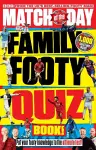 Match of the Day Family Footy Quiz Book cover