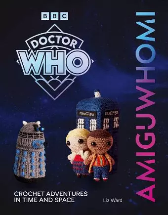 AmiguWHOmi: Crochet Adventures in Time and Space cover