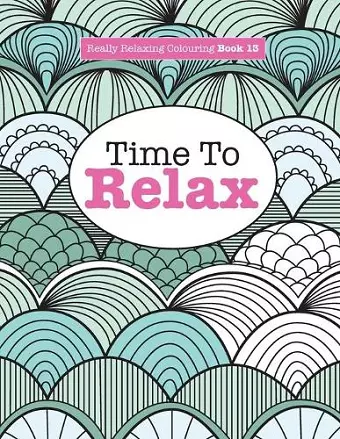 Really Relaxing Colouring Book 13 cover