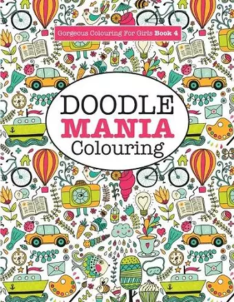 Gorgeous Colouring for Girls - Doodle Mania! cover