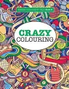 Crazy Colouring ( Brilliant Colouring For Boys ) cover
