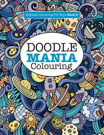 Doodle Mania Colouring ( Brilliant Colouring For Boys) cover
