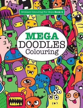 Mega Doodles Colouring ( Brilliant Colouring For Boys) cover