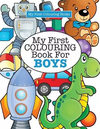 My First Colouring Book for Boys ( Crazy Colouring For Kids) cover