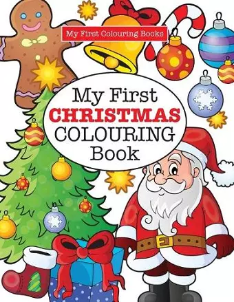 My First CHRISTMAS Colouring Book ( Crazy Colouring For Kids) cover