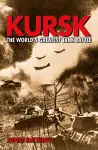 Kursk the Worlds Greatest Tank Battle cover