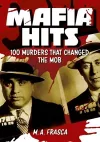 Mafia Hits: 100 Murders That Changed the World cover