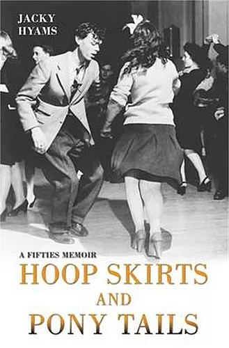 Hoop Skirts and Ponytails - A Fifties Memoir cover