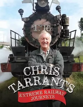 Chris Tarrant's Extreme Railway Journeys cover