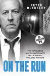 On the Run - TV's Top Fugitive Hunter Investigates the UK's Worst Unsolved Murders cover