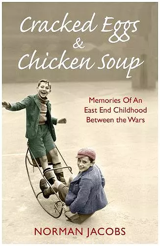 Cracked Eggs and Chicken Soup - A Memoir of Growing Up Between The Wars cover