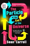 The Particle at the End of the Universe cover