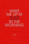 Wake Me Up at Nine in the Morning cover