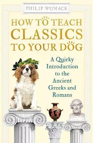 How to Teach Classics to Your Dog cover